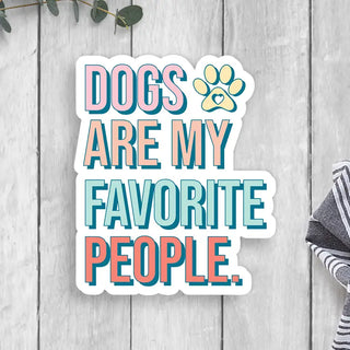 Dogs Are My Favorite People Vinyl Sticker